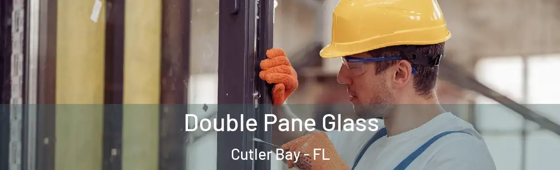  Double Pane Glass Cutler Bay - FL