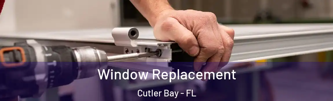  Window Replacement Cutler Bay - FL