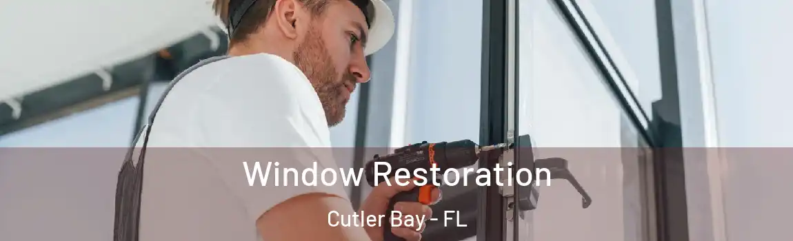  Window Restoration Cutler Bay - FL